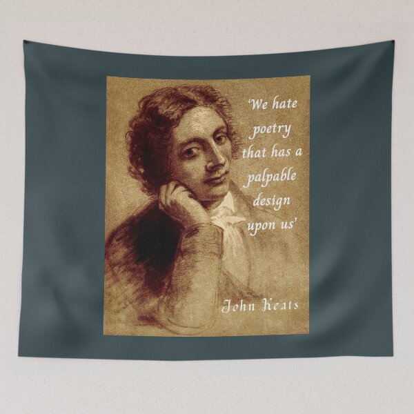 Item preview, John Keats portrait and quote: We hate poetry that has a palpable design upon us designed and sold by artbleed.
