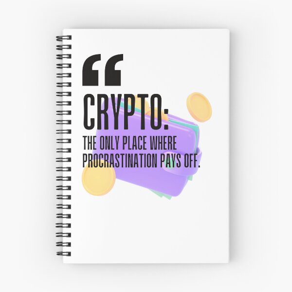 Item preview, Crypto: The only place where procrastination pays off. white background. designed and sold by Mechanical-Artt.