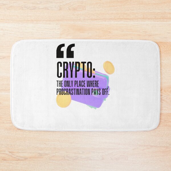 Item preview, Crypto: The only place where procrastination pays off. white background. designed and sold by Mechanical-Artt.