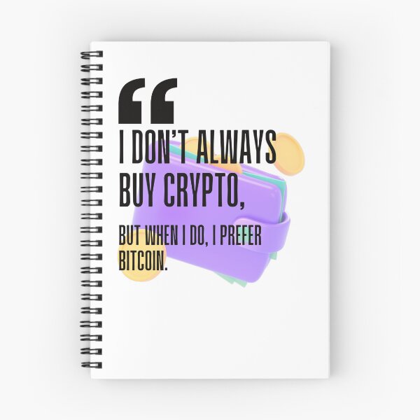 Item preview, I don't always buy crypto, but when I do, I prefer Bitcoin. white background. designed and sold by Mechanical-Artt.