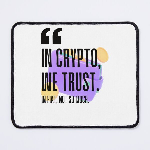 Item preview, In crypto, we trust. In fiat, not so much. white background. designed and sold by Mechanical-Artt.