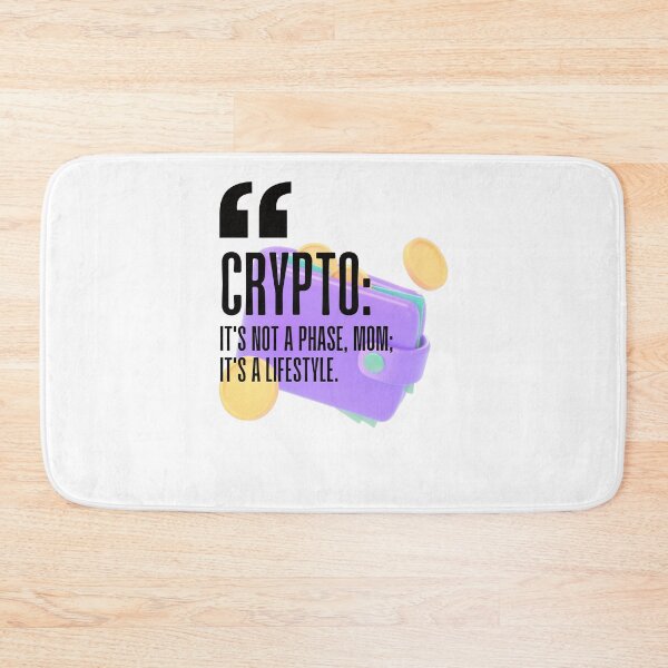Item preview, Crypto: It's not a phase, Mom; it's a lifestyle. white background. designed and sold by Mechanical-Artt.