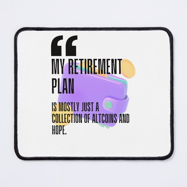 Item preview, My retirement plan is mostly just a collection of altcoins and hope. white background. designed and sold by Mechanical-Artt.