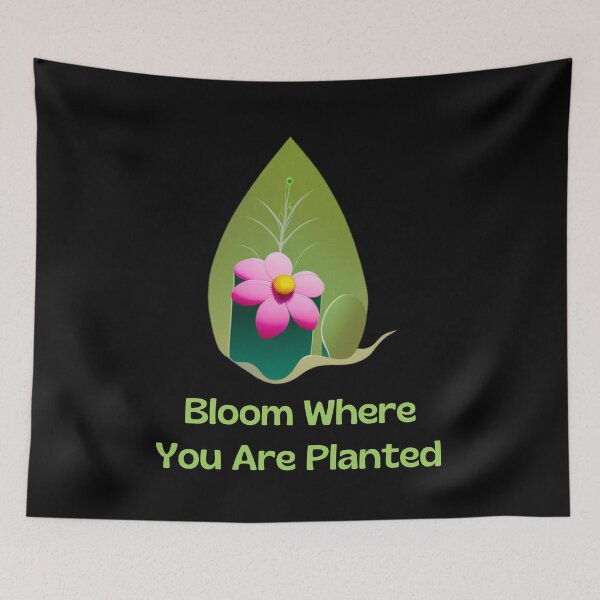 Item preview, Bloom Where You Are Planted designed and sold by Create.Inspire. Repeat.