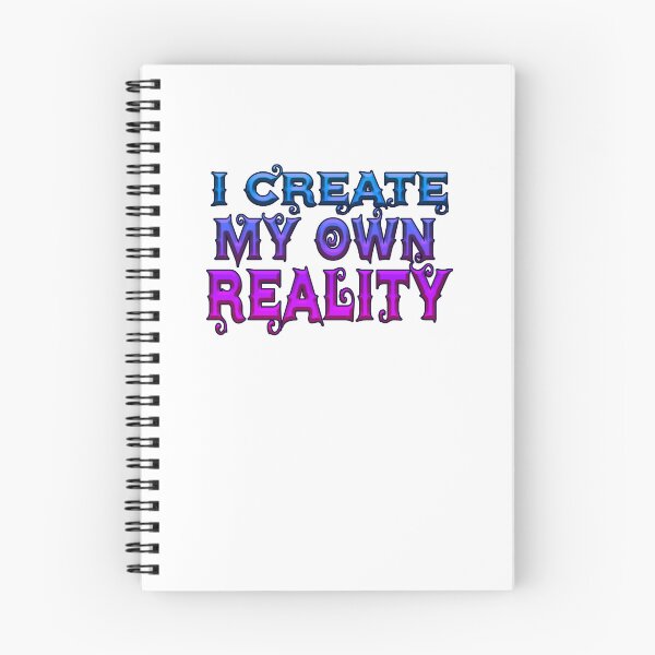 Item preview, I create my own reality designed and sold by trudette.