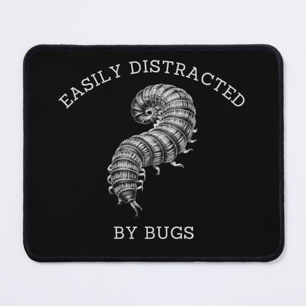 Item preview, Easily Distracted By Bugs designed and sold by FreshArtFusion.