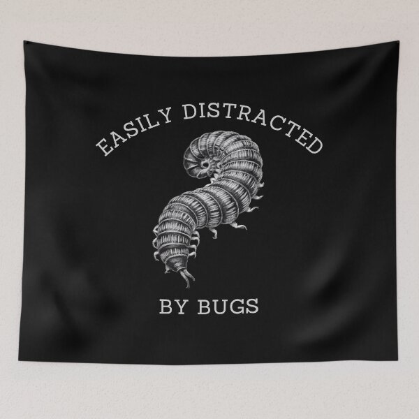 Item preview, Easily Distracted By Bugs designed and sold by FreshArtFusion.