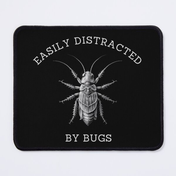 Item preview, Easily Distracted By Bugs designed and sold by FreshArtFusion.