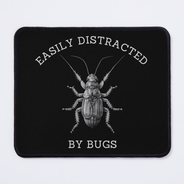 Item preview, Easily Distracted By Bugs designed and sold by FreshArtFusion.