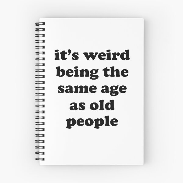 Item preview, its weird being the same age as old people designed and sold by EmeraldeaArt.