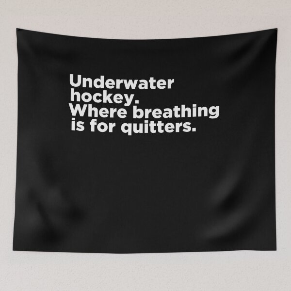 Item preview, Underwater Hockey. Where breathing is for quitters designed and sold by Kei-O-kay.