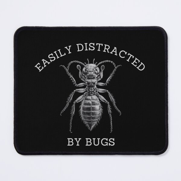 Item preview, Easily Distracted By Bugs designed and sold by FreshArtFusion.