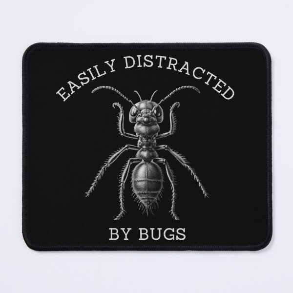 Item preview, Easily Distracted By Bugs designed and sold by FreshArtFusion.