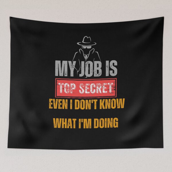 Item preview, My Job Is Top Secret designed and sold by Creativedsigna.