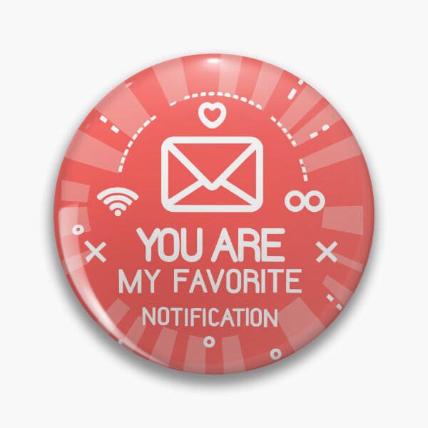 Item preview, You are my favorite notification - RED designed and sold by EmeraldeaArt.