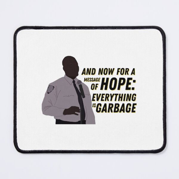 Item preview, Everything is Garbage Brooklyn Nine-Nine quote designed and sold by umilukur.