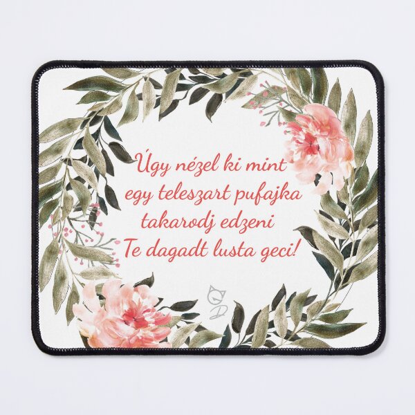 Item preview, Hungarian motivational quotes - Úgy nézel ki mint egy teleszart pufajka takarodj edzeni Te dagadt lusta geci! designed and sold by GizmoDesign.