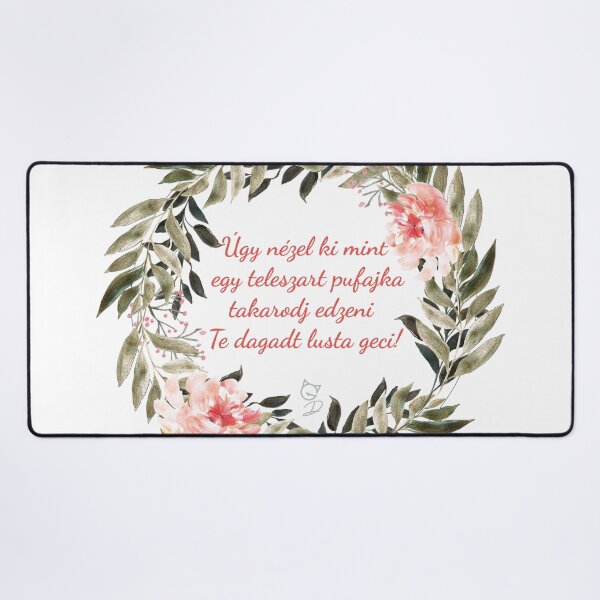 Item preview, Hungarian motivational quotes - Úgy nézel ki mint egy teleszart pufajka takarodj edzeni Te dagadt lusta geci! designed and sold by GizmoDesign.
