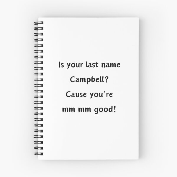 Item preview, Is your last name Campbell? Cause you're mm mm designed and sold by LionessLove.