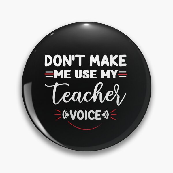 Item preview, Don't Make Me Use My Teacher Voice-Inspirational designed and sold by optimumaffiliat.