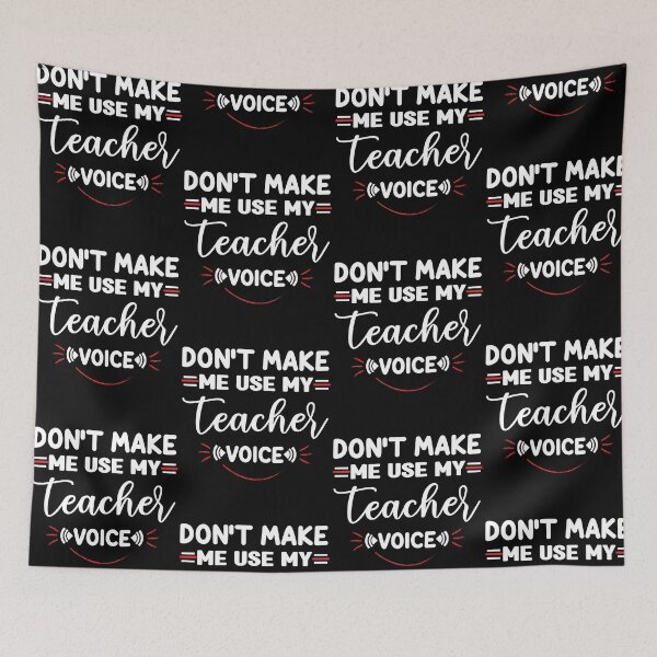 Item preview, Don't Make Me Use My Teacher Voice-Inspirational designed and sold by optimumaffiliat.