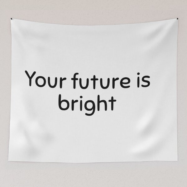 Item preview, your future is bright designed and sold by Slow-snail9.