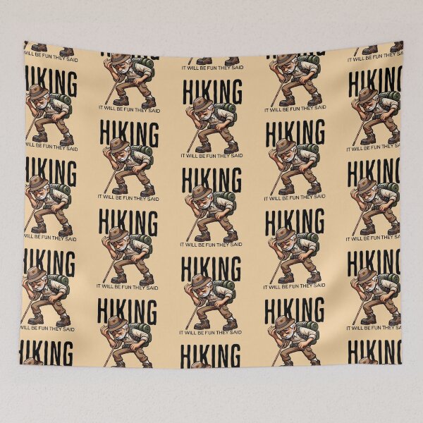 Item preview, Hiking It Will Be Fun They Said designed and sold by TwistedRabbit12.