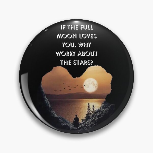 Item preview, IF THE FULL MOON LOVES YOU designed and sold by Inspiretouplift.