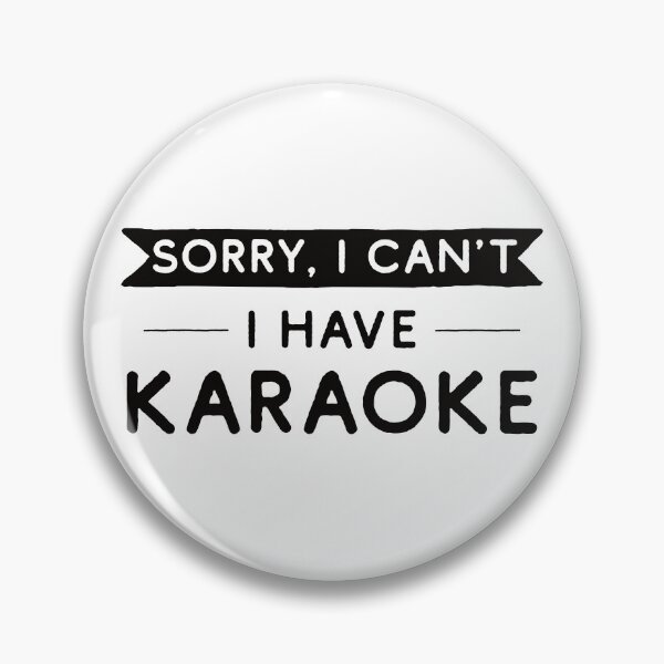 Item preview, Sorry I Can't I Have Karaoke designed and sold by teesaurus.