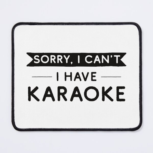 Item preview, Sorry I Can't I Have Karaoke designed and sold by teesaurus.