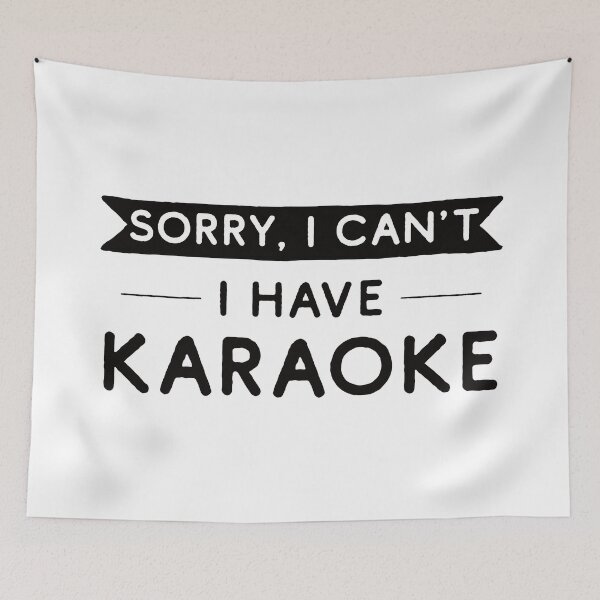 Item preview, Sorry I Can't I Have Karaoke designed and sold by teesaurus.