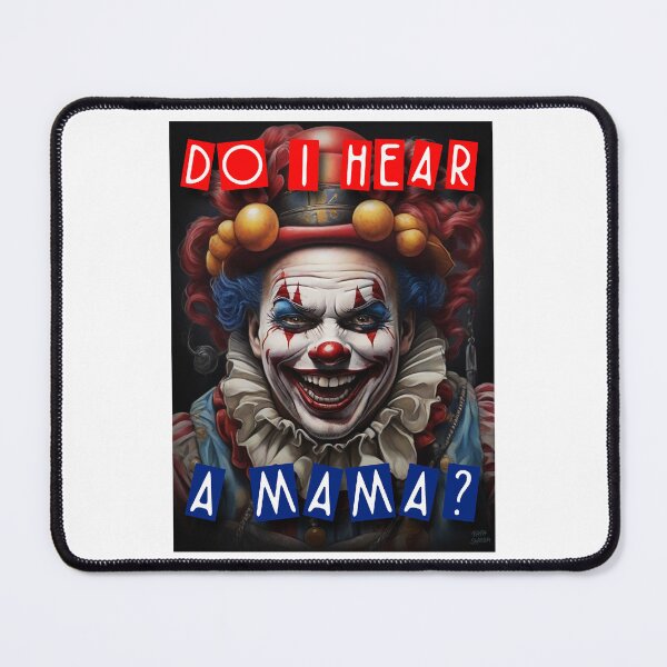 Item preview, Do I Hear A Mama; Scary Clown; designed and sold by StickerApe.