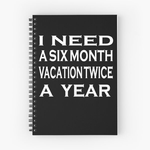 Item preview,  I need six months of vacation twice a year. designed and sold by fatifleur-art.