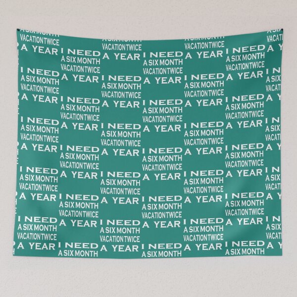 Item preview,  I need six months of vacation twice a year. designed and sold by fatifleur-art.