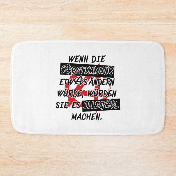 Item preview, Wenn die Abstimmung etwas ändern würde, würden sie es illegal machen designed and sold by maxdolcini.