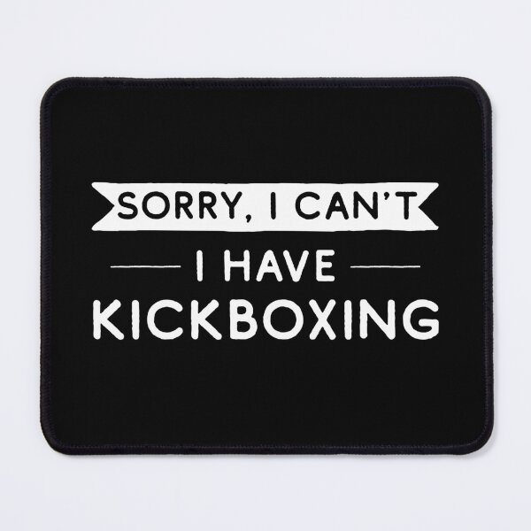 Item preview, Sorry I Can't I Have Kickboxing designed and sold by teesaurus.