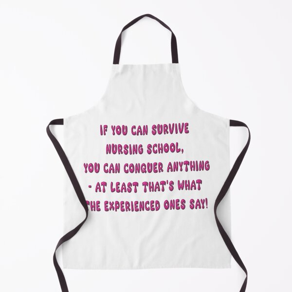 Item preview, If you can survive Nursing School,  you can conquer anything  – at least that's what  the experienced ones say! designed and sold by OnlyBestStuff.