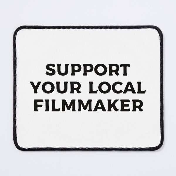 Item preview, Support Your Local Filmmaker designed and sold by teesaurus.