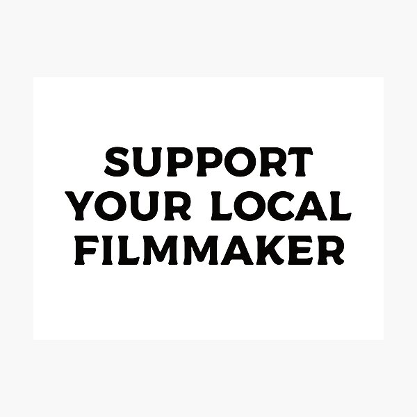 Item preview, Support Your Local Filmmaker designed and sold by teesaurus.