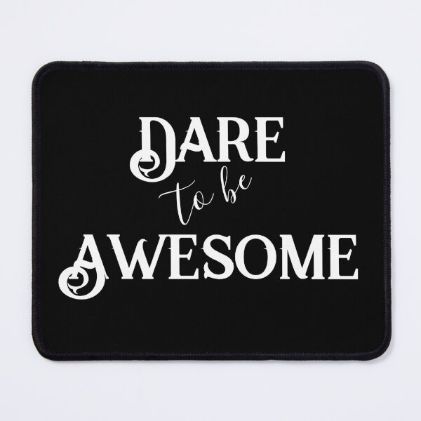 Item preview, Dare to be awesome designed and sold by TheDreamer04.
