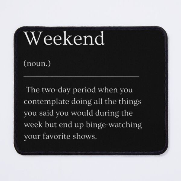 Item preview, Weekend Funny Dictionary Definition designed and sold by ED-TDesigns.