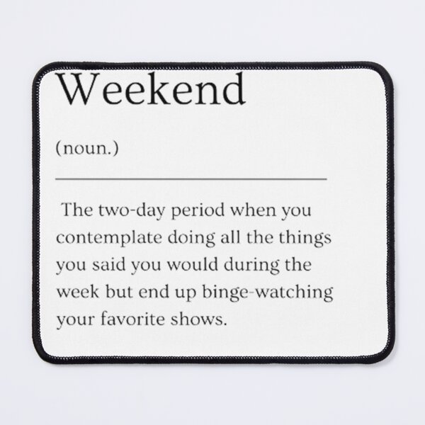 Item preview, Weekend Funny Dictionary Definition designed and sold by ED-TDesigns.