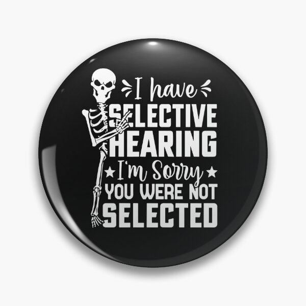 Item preview, I Have Selective Hearing You Weren't Selected Vintage Funny designed and sold by Pitchou07.