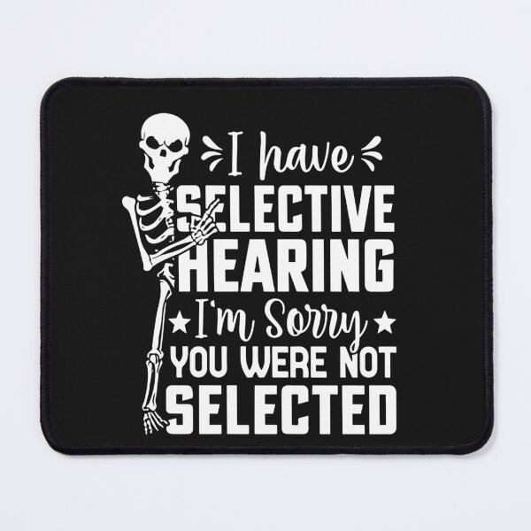 Item preview, I Have Selective Hearing You Weren't Selected Vintage Funny designed and sold by Pitchou07.