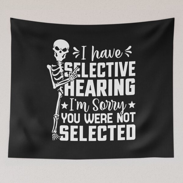 Item preview, I Have Selective Hearing You Weren't Selected Vintage Funny designed and sold by Pitchou07.