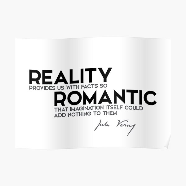reality is romantic - jules verne Poster
