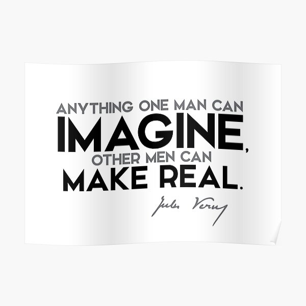 imagine, make real - jules verne Poster