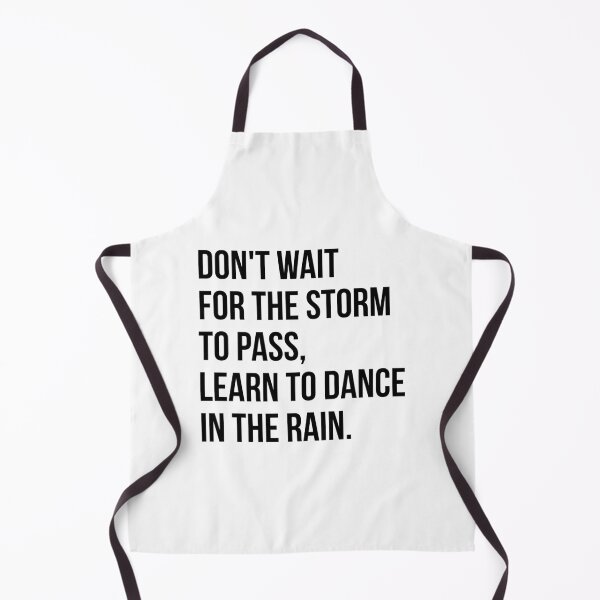 Item preview, Don't wait for the storm to pass, learn to dance in the rain. designed and sold by Enchantedbox.