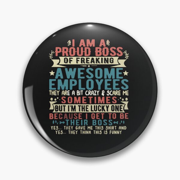 Item preview, I Am A Proud Boss Of Freaking Awesome Employees designed and sold by Pitchou07.
