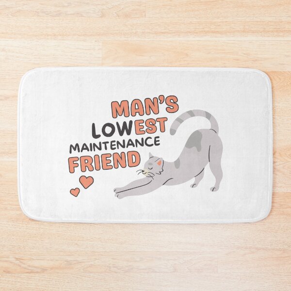 Item preview, Man’s Lowest Maintenance Friend designed and sold by Eggroll the Cat.